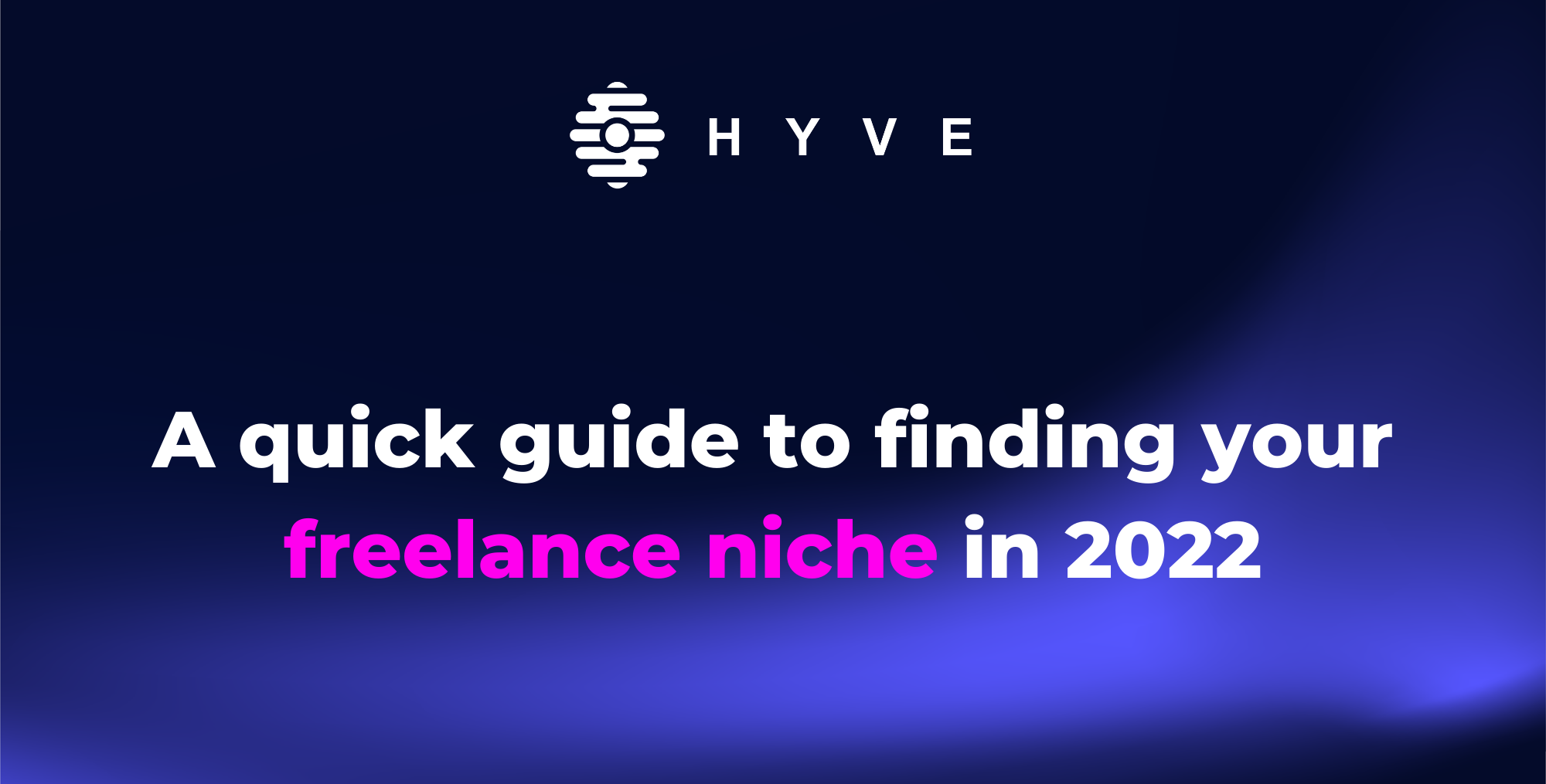 A quick guide to finding your freelance niche in 2022