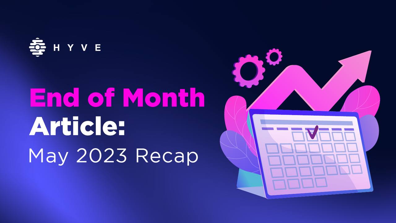 HYVE Monthly Recap: May