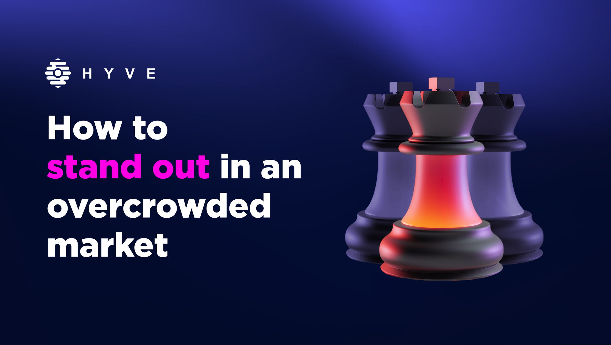 How to stand out in an overcrowded market