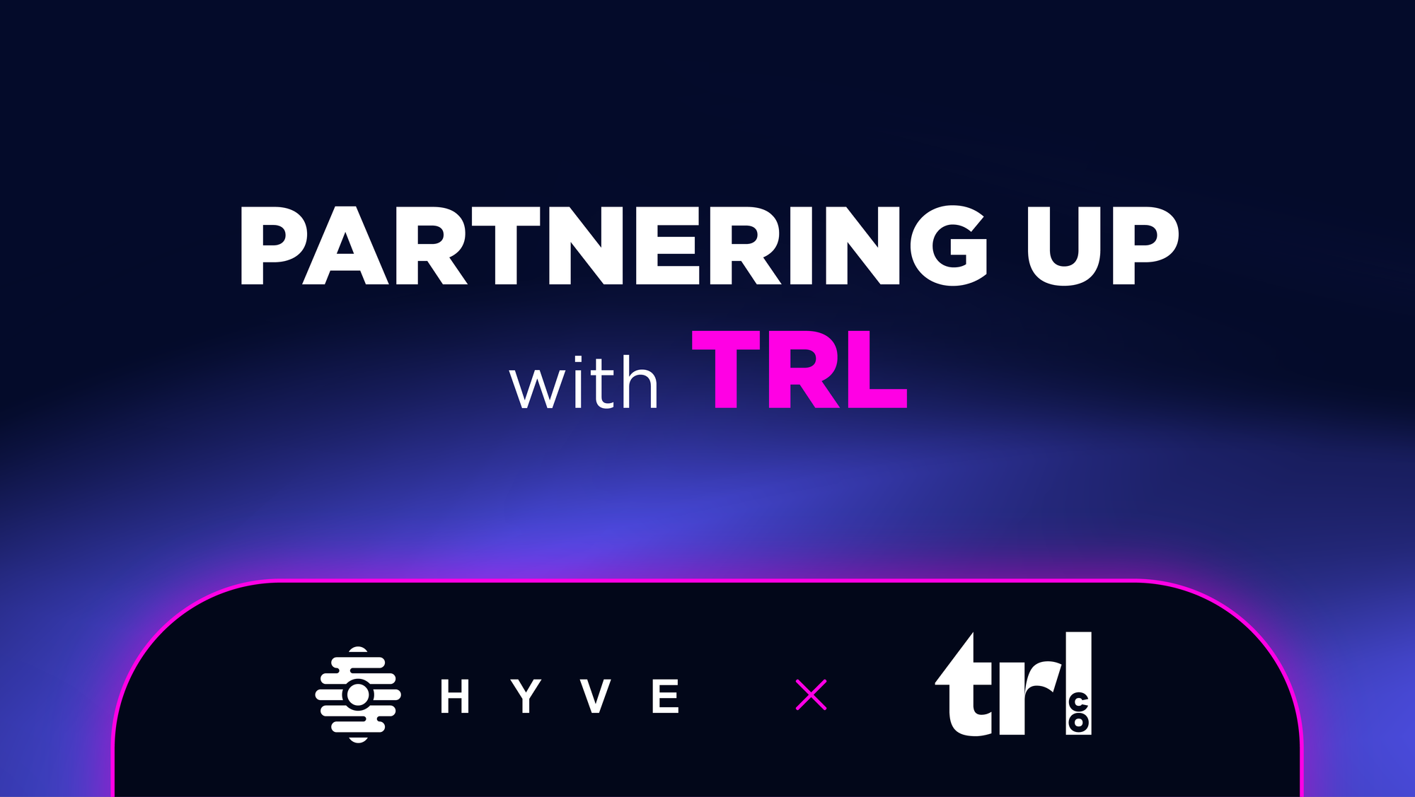 New partnership: HYVE x TRL