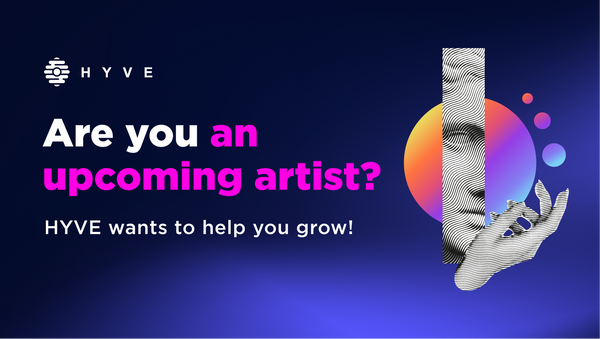 Are you an upcoming artist? HYVE wants to help you grow